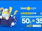 Banyak Bonus Dadakan! tiket.com Gelar ‘Mendadak OTW’ dengan Harga Gledek 50% + 35%