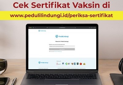 Begini Cara Cek dan Download Sertifikat Vaksin Covid-19 di PeduliLindungi