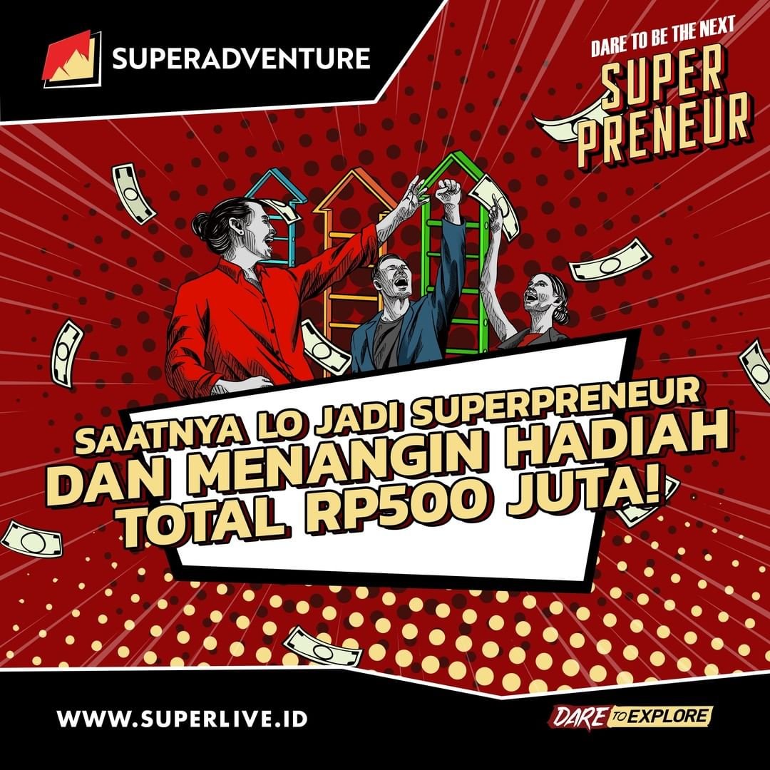 Super Adventure ‘Dare To Be The Next Superpreneur’ Wadah Para Pebisnis Muda
