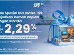 HUT ke-129, BRI Tawarkan Promo Spesial KPR